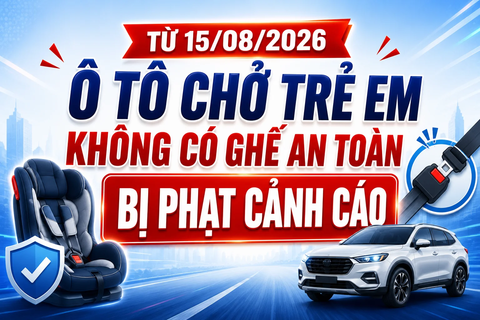 GHẾ AN TOÀN CHO TRẺ EM TRÊN Ô TÔ CÓ PHẢI CHỨNG NHẬN HỢP QUY TRƯỚC KHI LƯU HÀNH TẠI VIỆT NAM?
